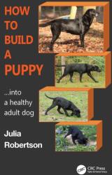 How to Build a Puppy - Robertson, Julia (ISBN: 9781032215204)