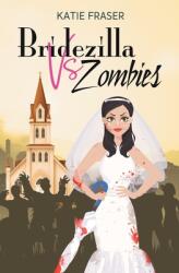 Bridezilla vs Zombies (ISBN: 9780648059042)