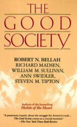 Good Society - Robert N. Bellah, Richard Madsen, Ann Swidler (ISBN: 9780679733591)