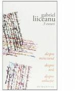 3 eseuri: Despre minciuna. Despre ura. Despre seductie - Gabriel Liiceanu (ISBN: 9789735039622)