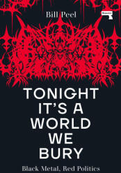 Tonight It's a World We Bury - Peel, Bill (ISBN: 9781914420368)