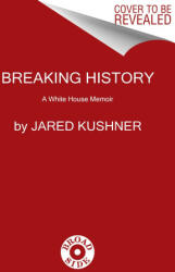 Breaking History - Jared Kushner (ISBN: 9780063221499)