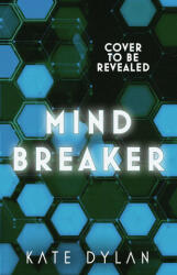 Mindbreaker - Kate Dylan (ISBN: 9781529393279)