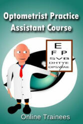 Optometrist Practice Assistant Course - Online Trainees (2014)
