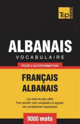 Vocabulaire Franais-Albanais pour l'autoformation - 9000 mots (2018)