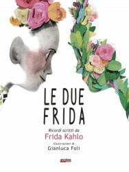 due Frida. Ricordi scritti da Frida Kahlo - Frida Kahlo (2021)