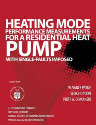 Heating Mode Performance Measurements for a Residential Heat Pump with Single-Faults Imposed - U S Department of Commerce (2014)