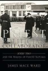 Priest, Politician, Collaborator - James Mace Ward (2013)