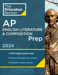 Princeton Review AP English Literature & Composition Prep, 2024: 5 Practice Tests + Complete Content Review + Strategies & Techniques (2023)