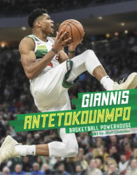 Giannis Antetokounmpo: Basketball Powerhouse - Matt Chandler (2020)