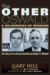 Other Oswald - Gary Hill, Bill Simpich, Walt Brown (2020)