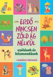 Erdő nincsen zöld ág nélkül (ISBN: 9786155612961)