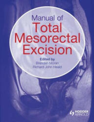 Manual of Total Mesorectal Excision - Brendan Moran (2013)
