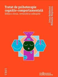 Tratat de psihoterapie cognitiv-comportamentală (ISBN: 9786064020789)