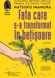 Fata care s-a transformat in betisoare - Natsuko Imamura (ISBN: 9786060973362)