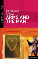 Arms and the Man - George Bernard Shaw (ISBN: 9780713679984)