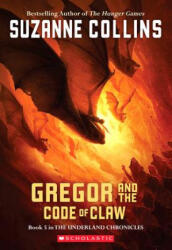 Gregor and the Code of Claw - Suzanne Collins (ISBN: 9780439791441)