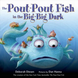 Pout-Pout Fish in the Big-Big Dark - Deborah Diesen (ISBN: 9780374301897)