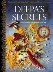 Deepa's Secrets: Slow Carb New Indian Cuisine (ISBN: 9781510770928)