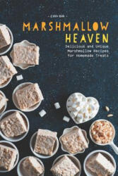 Marshmallow Heaven: Delicious and Unique Marshmallow Recipes for Homemade Treats - Carla Hale (ISBN: 9781795253949)