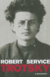 Trotsky - A Biography - Robert Service (ISBN: 9780674062252)