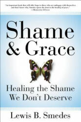 Shame and Grace - Lewis B. Smedes (ISBN: 9780060675226)