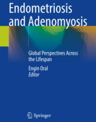 Endometriosis and Adenomyosis - Engin Oral (2023)