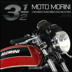 Moto Morini 3 1/2. Il bicilindrico simbolo degli anni Settanta - Fabio Ferrario, C. Porrozzi (ISBN: 9788879116015)