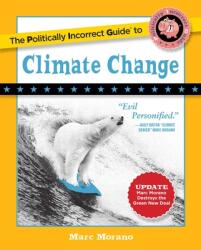 The Politically Incorrect Guide to Climate Change (ISBN: 9781621576761)