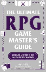 The Ultimate RPG Game Master's Guide: Advice and Activities to Help You Lead the Best Game Ever! - DAmato, James (ISBN: 9781507221853)