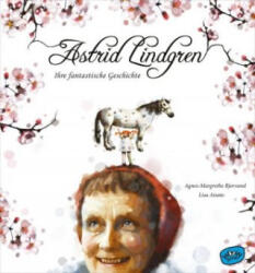 Astrid Lindgren. Ihre fantastische Geschichte - Agnes-Margrethe Bjorvand, Lisa Aisato, Neele Bösche (ISBN: 9783961770076)