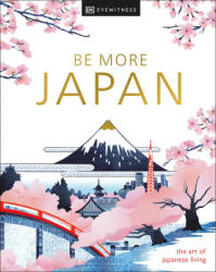 Be More Japan New Edition - DK EYEWITNESS (ISBN: 9780744095081)