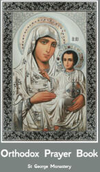 Orthodox Prayer Book - St George Monastery (ISBN: 9781458390929)