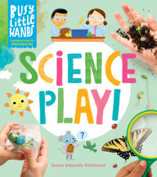 Busy Little Hands: Science Play! : Learning Activities for Preschoolers (ISBN: 9781635864656)