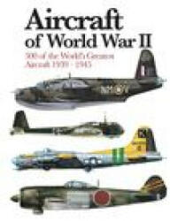 Aircraft of World War II: 300 of the World's Greatest Aircraft 1939-1945 (ISBN: 9781838861902)