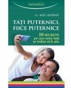 Tati puternici, fiice puternice - 10 secrete pe care orice tata ar trebui sa le stie (ISBN: 9786063800580)
