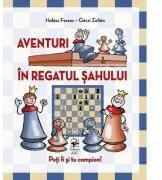 Aventuri in regatul sahului. Poti fi si tu campion! - Halasz Ferenc (ISBN: 9789975007719)