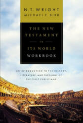 New Testament in Its World Workbook - N. T. Wright, Michael F. Bird (ISBN: 9780310528708)