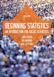 Beginning Statistics - Ian Diamond, Julie Jefferies, Liam Foster (ISBN: 9781446280706)