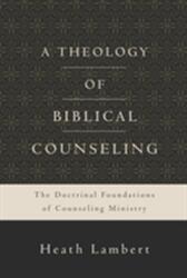 O teologie a consilierii biblice (ISBN: 9780310518167)