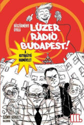 Lúzer Rádió, Budapest 3 - A kutyakütyü hadművelet (2013)