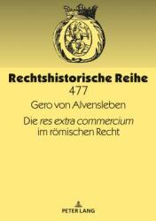 Die Res Extra Commercium Im Roemischen Recht (ISBN: 9783631768280)