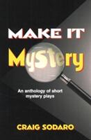 Make It Mystery: An Anthology of Short Mystery Plays (ISBN: 9781566081153)