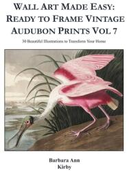 Wall Art Made Easy: Ready to Frame Vintage Audubon Prints Vol 7: 30 Beautiful Illustrations to Transform Your Home (ISBN: 9781695973664)