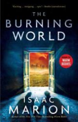 The Burning World: A Warm Bodies Novelvolume 2 - Isaac Marion (ISBN: 9781476799728)