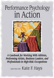 Performance Psychology in Action - Kate F. Hays (ISBN: 9781433804434)
