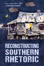 Reconstructing Southern Rhetoric (ISBN: 9781496836144)
