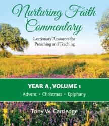 Nurturing Faith Commentary Year A Volume 1: Lectionary Resources for Preaching and Teaching-Advent Christmas Epiphany (ISBN: 9781635281859)