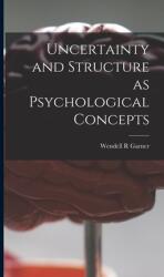 Uncertainty and Structure as Psychological Concepts (ISBN: 9781014340580)