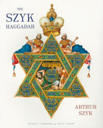 Szyk Haggadah - Arthur Szyk, Irvin Ungar (2011)